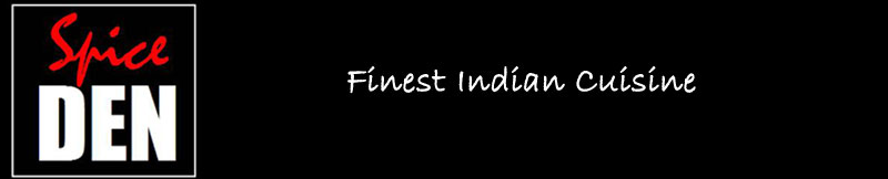 Spice Den - finest indian cuisine 